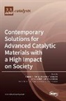 Contemporary Solutions for Advanced Catalytic Materials with a High Impact on Society