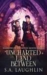 S. A. Laughlin - Uncharted Land Between