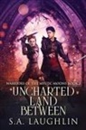 S. A. Laughlin - Uncharted Land Between