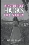 Sophia Sharp - Mindfulness Hacks for Women