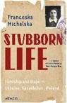 Franceska Michalska - Stubborn Life