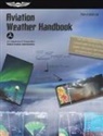 Federal Aviation Administration (Faa), U S Department of Transportation, Aviation Supplies &amp; Academics (Asa) - Aviation Weather Handbook (2025)