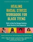 Danielle Busby, Nicole Cammack, Dana Cunningham, Dana L. Cunningham, Jessica Henry, Jessica S. Henry... - Healing Racial Stress Workbook for Black Teens