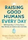 Hunter Clarke-Fields, Shefali Tsabary - Raising Good Humans Every Day