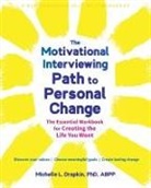 Michelle Drapkin, Michelle L. Drapkin - The Motivational Interviewing Path to Personal Change