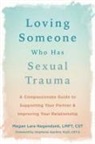 Megan L Negendank, Megan Lara Negendank - Loving Someone Who Has Sexual Trauma