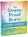 Melanie Greenberg - The Stress-Proof Brain Guided Journal
