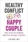 Lisa Gray - Healthy Conflict, Happy Couple