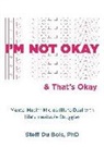 Steff Du Bois, Steff Du Bois - I'm Not Okay and That's Okay