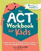 D. Tamar Black, Tamar D Black, Tamar D. Black, Russ Harris - The ACT Workbook for Kids