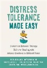 Jeffrey Brantley, Sheri van Dijk, Patrick Fanning, Matthew Mckay, Sheri van Dijk, Jeffrey C Wood... - Distress Tolerance Made Easy