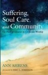Ann Ahrens - Suffering, Soul Care, and Community
