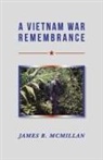 James B McMillan, James B. McMillan - A Vietnam War Remembrance