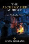 Susan Rowland - The Alchemy Fire Murder