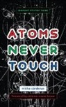 micha c¤rdenas, micha cÂ¤rdenas, micha cardenas, Micha Cárdenas, Micha Cßrdenas - Atoms Never Touch