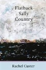 Rachel Custer - Flatback Sally Country