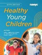 Alicia L. Haupt, Brittany Massare, Jennifer Nizer, Manjula Paul, Jr. Valenti - Healthy Young Children Sixth Edition