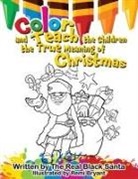 The Real Black Santa, Remi Bryant - Color and Teach the Children the True Meaning of Christmas