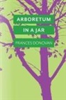 Frances Donovan, Christine Jones, Michael Mcginnis - Arboretum in a Jar