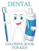 Colors of the Word - Dental Coloring Book For Kids: Tooth and gabinets Cute children, boys and girls Activity book