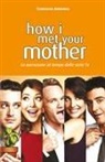 Francesco Amoruso - How I Met Your Mother: La narrazione al tempo delle serie tv
