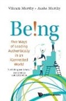 Aasha Murthy, Aasha Murthy, Vikram Murthy, Murthy Vikram, Vikram Murthy &amp; Aasha Murthy - Being!: Five Ways Of Leading Authentically In An Iconnected World