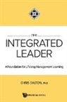 Chris Dalton, Chris Dalton, Dalton Chris - Integrated Leader, The: A Foundation For Lifelong Management Learning