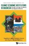 Muhammad Syafii Antonio Za Toseef Azid, Muhammad Syafii Antonio, Toseef Azid, Azid Toseef, Zafar Kayani, Muhammad Syafii Antonio... - Islamic Economic Institutions In Indonesia: Are They Successful In Achieving The Maqasad-al-shari'ah