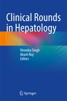 Roy, Akash Roy, Virendra Singh - Clinical Rounds in Hepatology