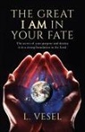 L. Vesel - The Great I AM In Your Fate