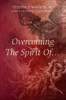 Dyheim T. Watson, Sr. Dyheim T. Watson - Overcoming The Spirit Of