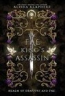 Alisha Klapheke - The Fae King's Assassin