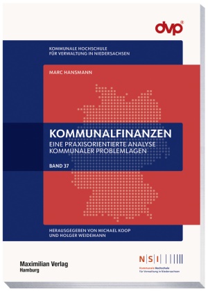 Marc Hansmann,  Hochschule für Verwaltung Nieder, Holger Weidemann - Kommunalfinanzen - Eine praxisorientierte Analyse kommunaler Problemlagen