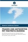 Roberto Guillermo Gomes - FRAGEN UND ANTWORTEN MIT MAITREYA BUDDHA