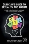 Justin B Leaf, Justin (Autism Partnership Foundation B Leaf, Justin B. Leaf, Jessica Cauchi, Jessica (Atlas Behavior Consultation Cauchi, Peter Gerhardt... - Clinicians Guide to Sexuality and Autism