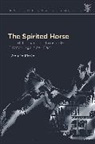 Laerke Recht, Anna Collar, Esther Eidinow - The Spirited Horse