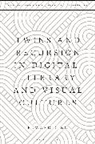 Edward King, John Holmes, Anton Kirchhofer - Twins and Recursion in Digital, Literary and Visual Cultures