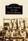 Nancy Beach Gray, R Wayne Gray, R. Wayne Gray - Sport Fishing on the Outer Banks