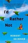 Robert Skinner - I'd Rather Not: Essays