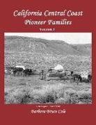 Barbara Bruce Cole - California Central Coast Pioneer Families. Volume I