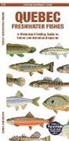 Matthew Morris, Waterford Press, Leung Raymond Leung Raymond - Quebec Freshwater Fishes