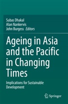 John Burgess, Subas Dhakal, Alan Nankervis - Ageing Asia and the Pacific in Changing Times