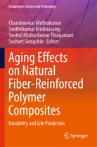 Senthilkumar Krishnasamy, Muthu Kumar Thiagamani e, Chandrasekar Muthukumar, Suchart Siengchin, Senthil Muthu Kumar Thiagamani - Aging Effects on Natural Fiber-Reinforced Polymer Composites
