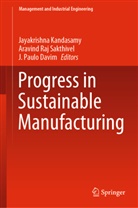 J. Paulo Davim, Jayakrishna Kandasamy, J Paulo Davim, Aravind Raj Sakthivel, Aravind Raj Sakthivel - Progress in Sustainable Manufacturing