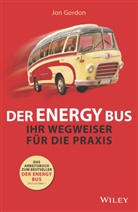 Jon Gordon, Amy Kelly, Amy P Kelly, Amy P. Kelly - Der Energy Bus - Ihr Wegweiser für die Praxis