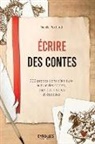 Mireille Pochard - Ecrire des contes : 200 propositions d'écriture autour des contes, légendes, mythes et épopées
