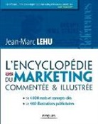 Jean-Marc Lehu, Lehu Jean Marc - L'encyclopédie du marketing commentée & illustrée