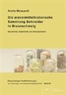 Anette Marquardt - Die arzneimittelhistorische Sammlung Schneider in Braunschweig - Geschichte, Systematik und Dokumentation