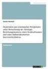 Jasmin Skutecki - Depression aus systemischer Perspektive unter Betrachtung der Ätiologie, Beziehungsmustern, eines Strukturbaumes und eines halbstrukturierten Interviewleitfadens