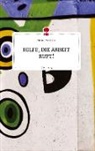 Bianca Krammer - HILFE, DIE ARBEIT RUFT!. Life is a Story - story.one